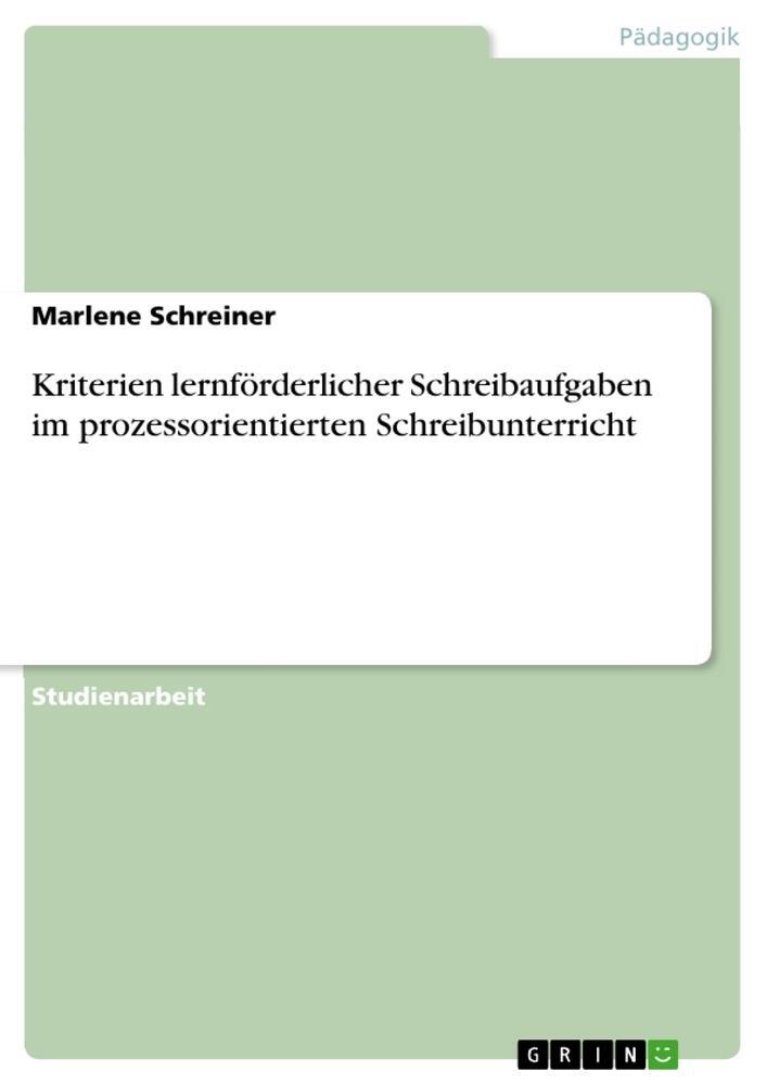 Cover: 9783668981461 | Kriterien lernförderlicher Schreibaufgaben im prozessorientierten...