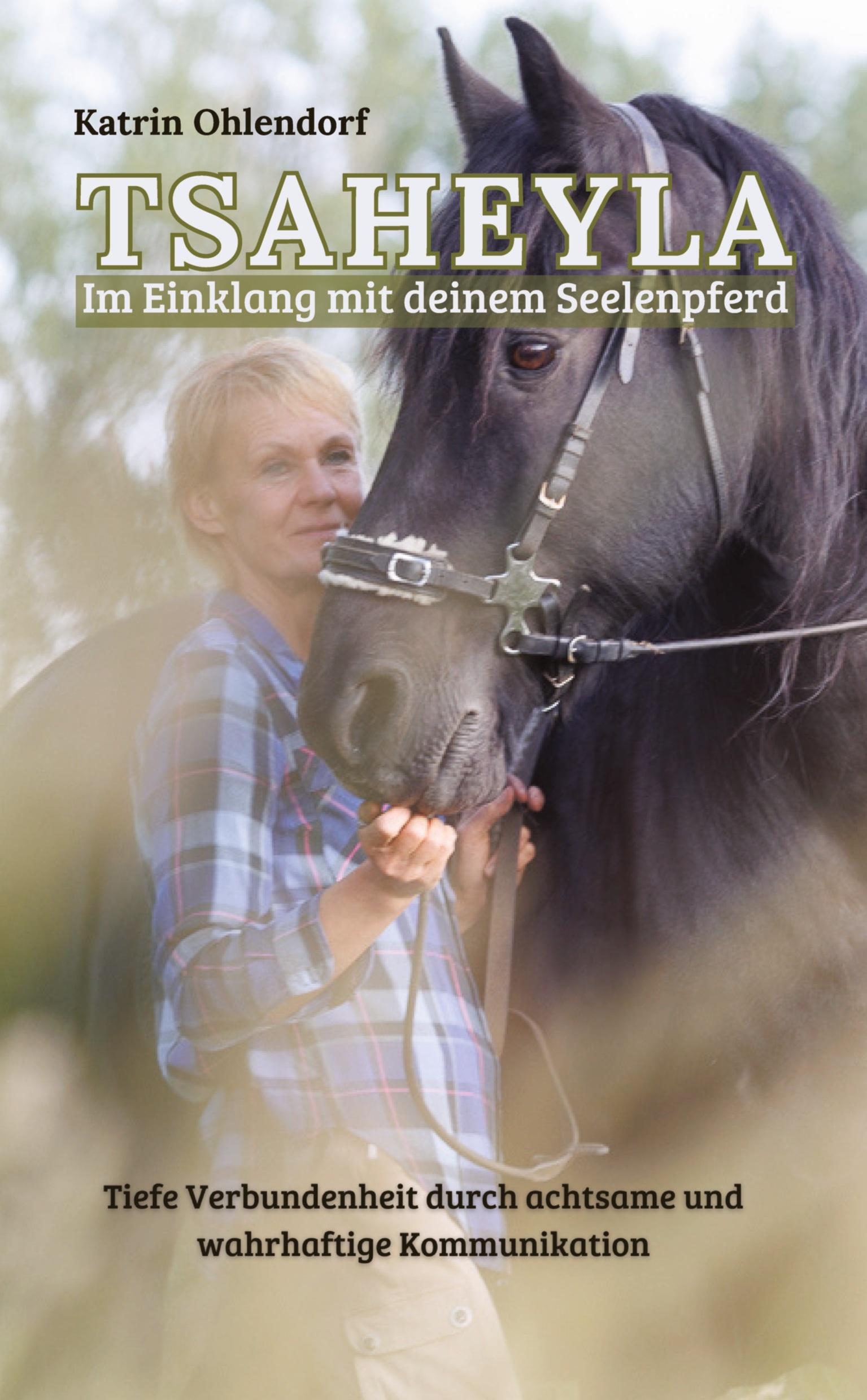 Cover: 9783384441621 | Tsaheyla - Im Einklang mit deinem Seelenpferd | Katrin Ohlendorf