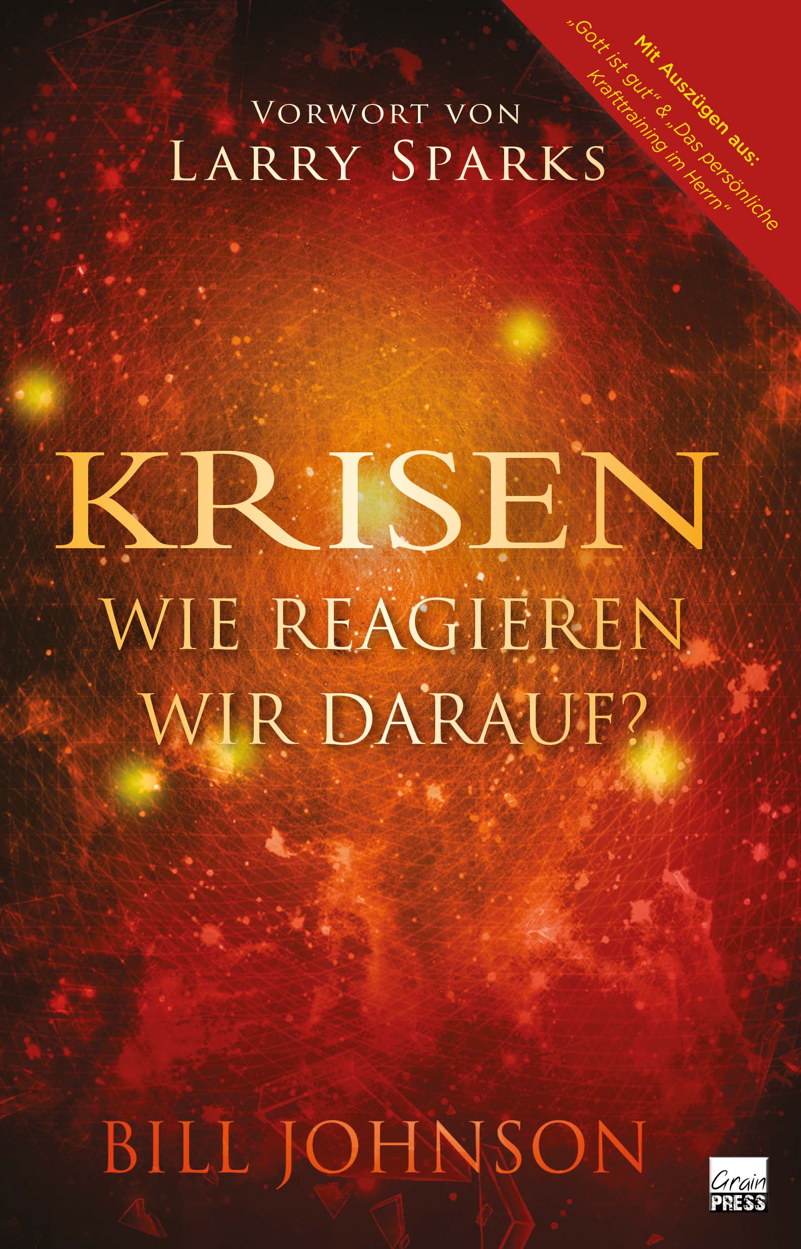 Cover: 9783947454754 | Krisen - wie reagieren wir darauf? | Bill Johnson | Taschenbuch | 2020