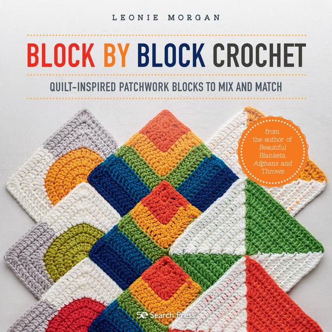 Cover: 9781782219255 | Block by Block Crochet | Leonie Morgan | Taschenbuch | Englisch | 2021