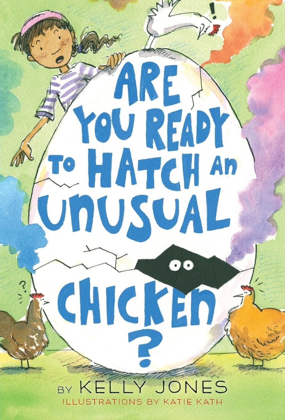 Cover: 9781524765941 | Are You Ready to Hatch an Unusual Chicken? | Kelly Jones | Taschenbuch