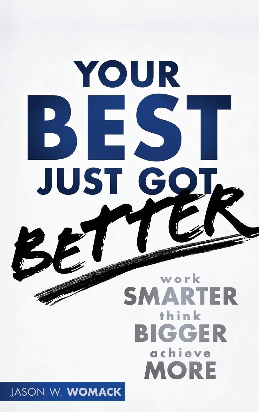 Cover: 9781118121986 | Your Best Just Got Better | Work Smarter, Think Bigger, Achieve More