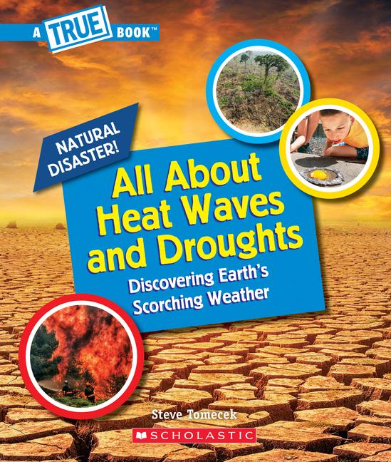 Cover: 9781338769586 | All about Heat Waves and Droughts (a True Book: Natural Disasters)