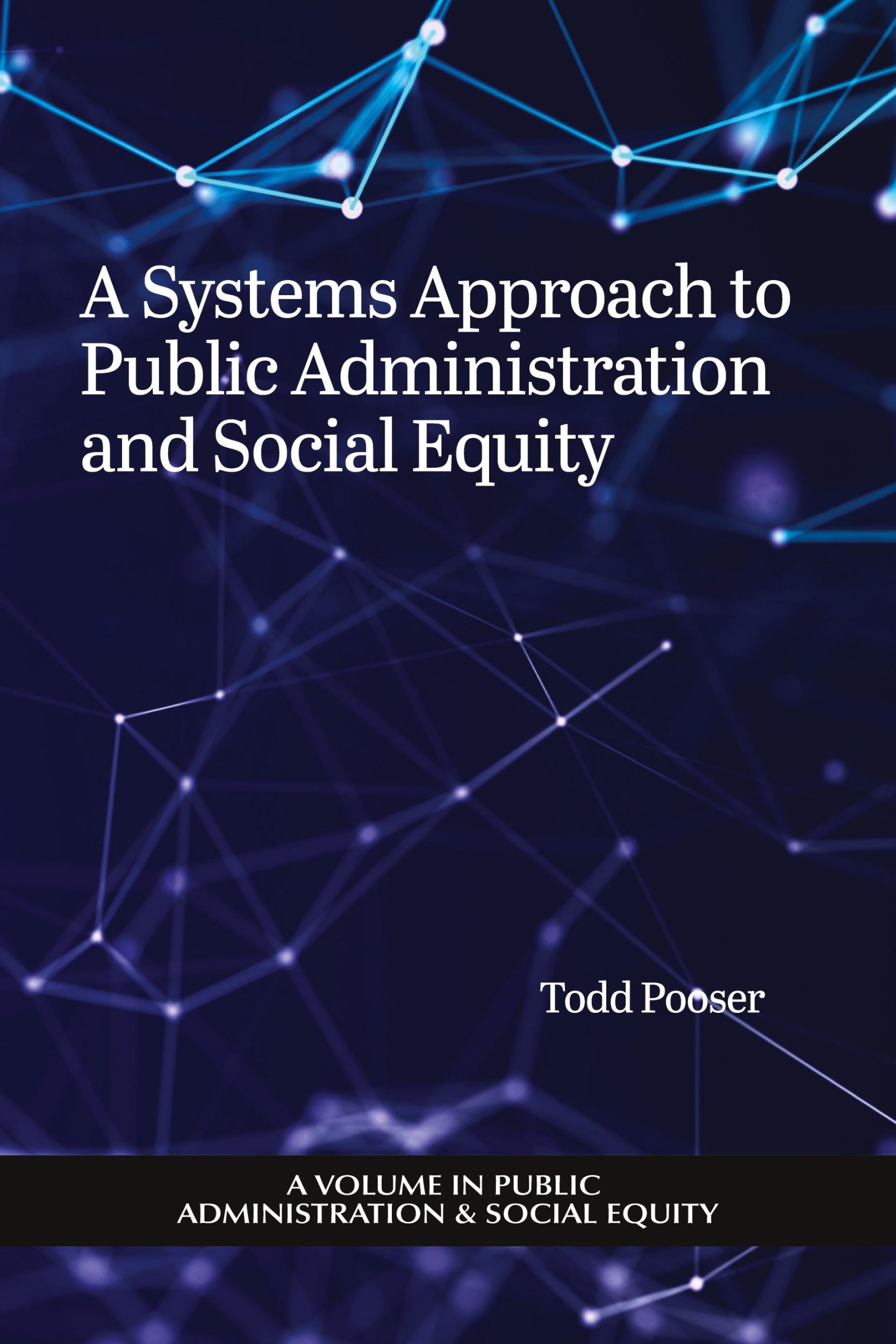 Cover: 9798887306827 | A Systems Approach to Public Administration and Social Equity | Pooser