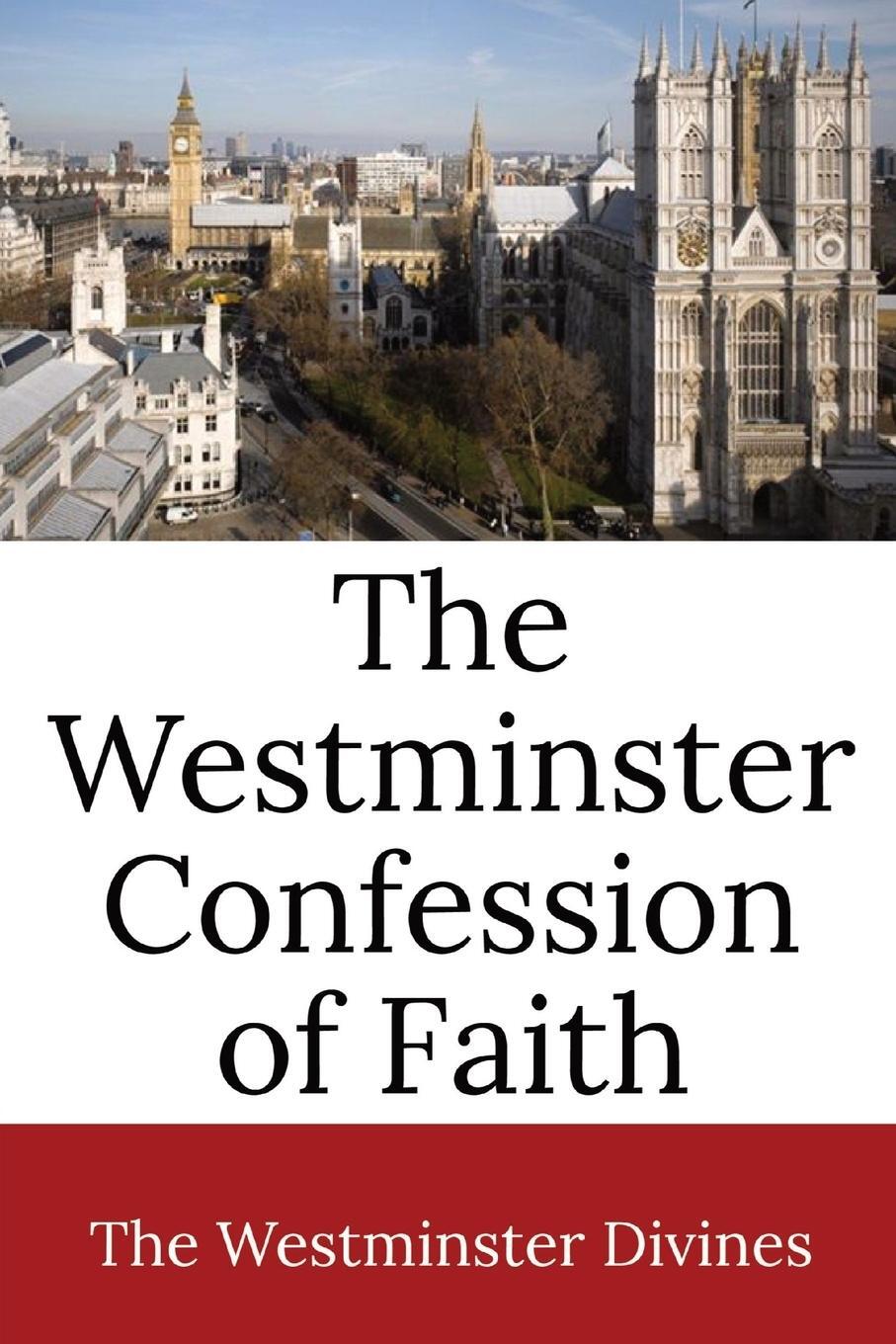 Cover: 9781960069146 | The Westminster Confession of Faith | Westminster Divines | Buch