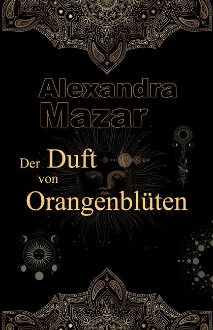 Cover: 9783966983297 | Der Duft von Orangenblüten | Alexandra Mazar | Taschenbuch | 332 S.