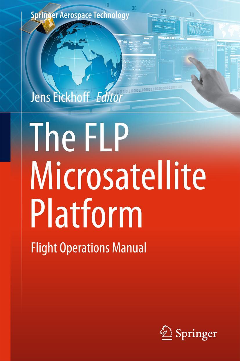 Cover: 9783319235028 | The FLP Microsatellite Platform | Flight Operations Manual | Eickhoff