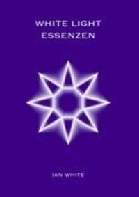 Cover: 9783842354500 | White Light Essenzen | Ian White | Taschenbuch | Paperback