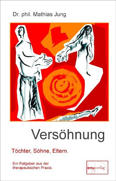 Cover: 9783891890776 | Versöhnung | Töchter, Söhne, Eltern | Mathias Jung | Buch | 323 S.