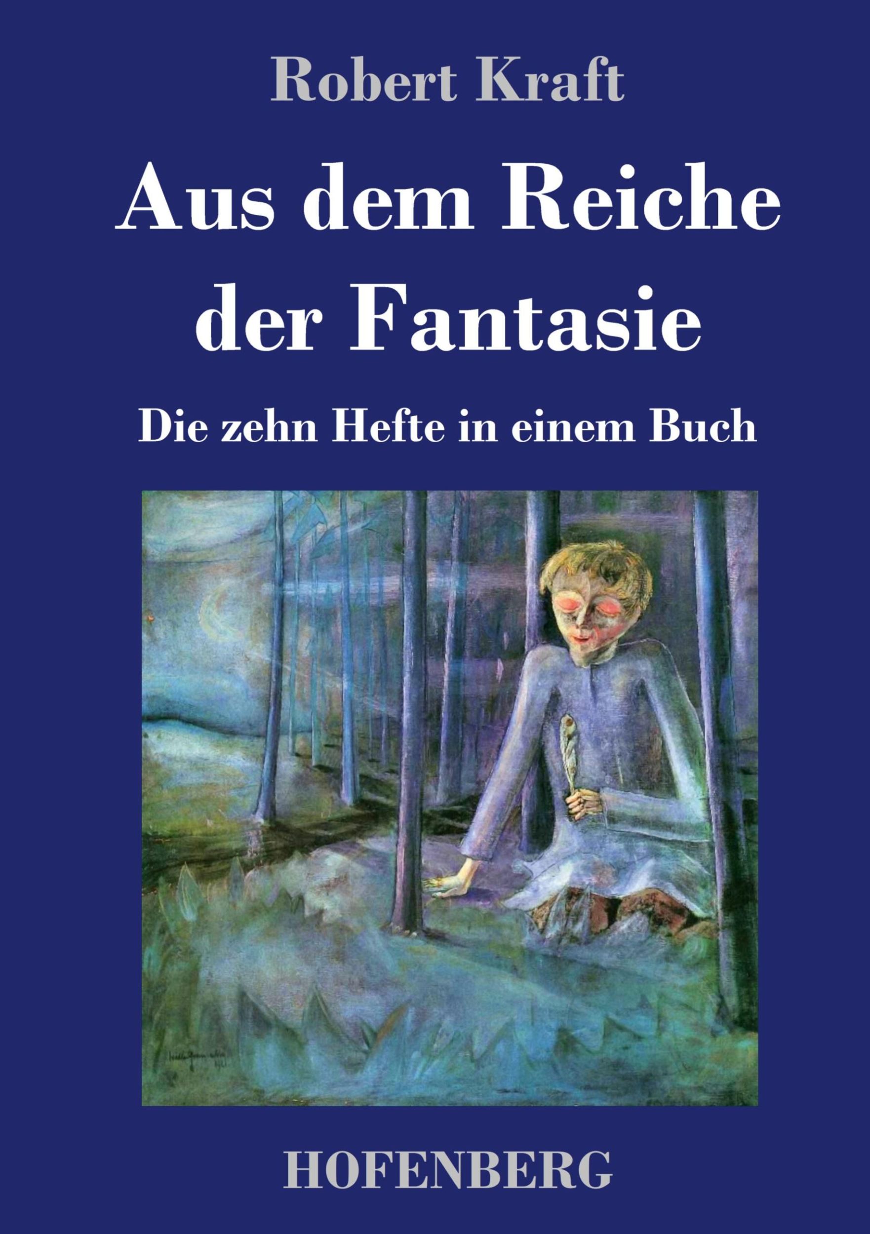 Cover: 9783743742888 | Aus dem Reiche der Fantasie | Die zehn Hefte in einem Buch | Kraft