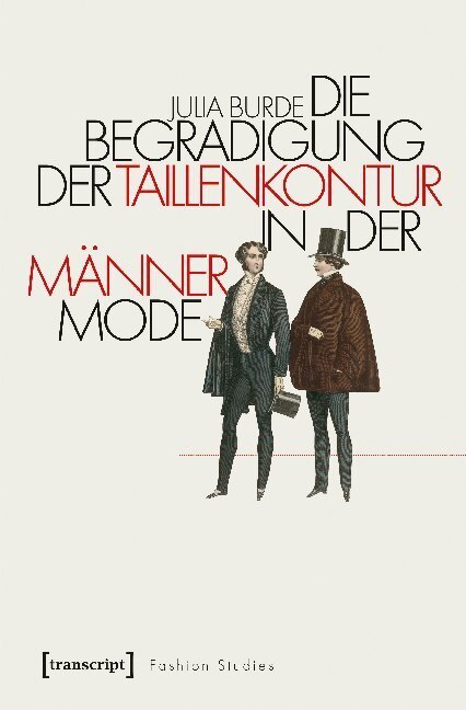 Cover: 9783837649406 | Die Begradigung der Taillenkontur in der Männermode | Julia Burde