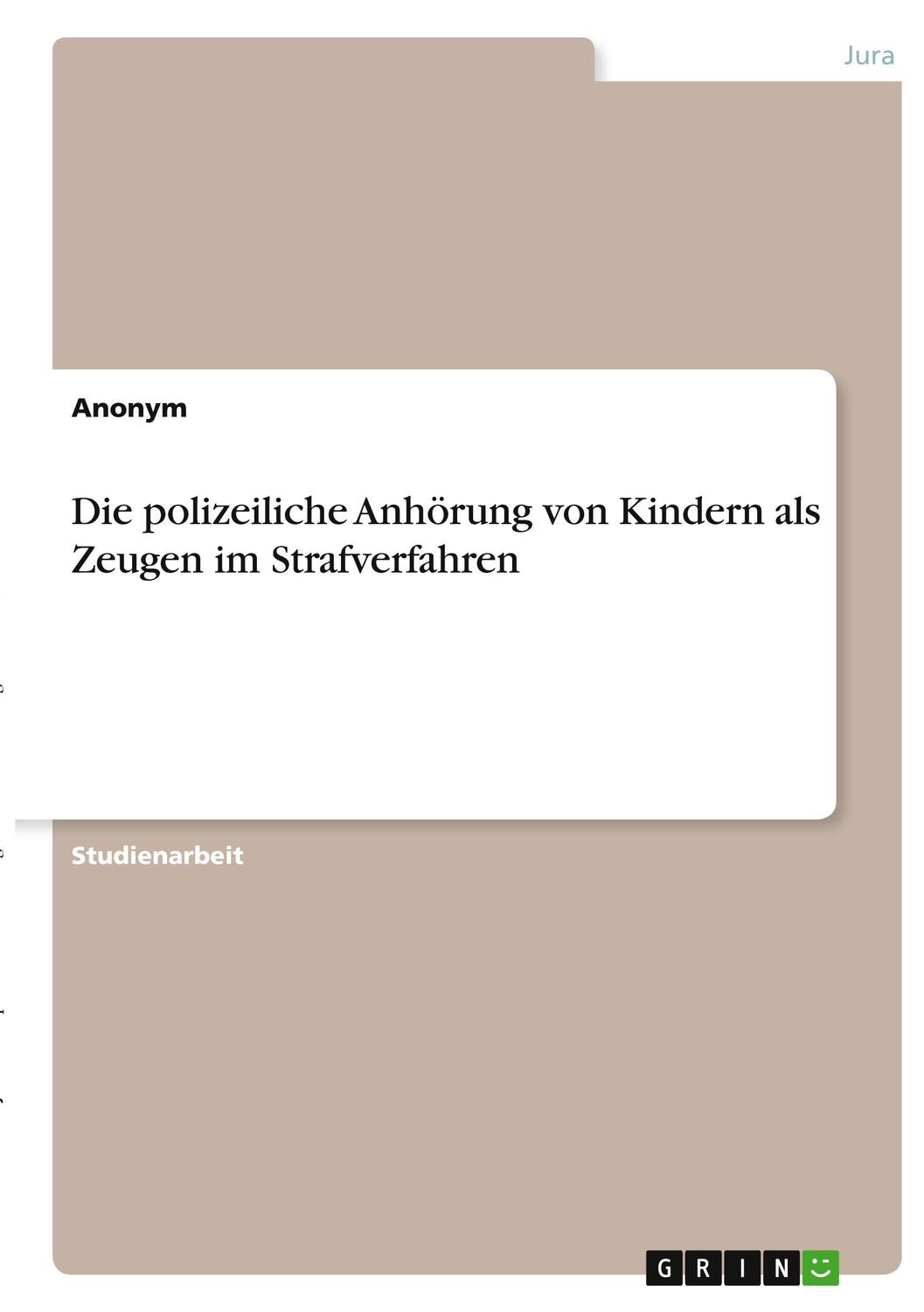 Cover: 9783346412744 | Die polizeiliche Anhörung von Kindern als Zeugen im Strafverfahren