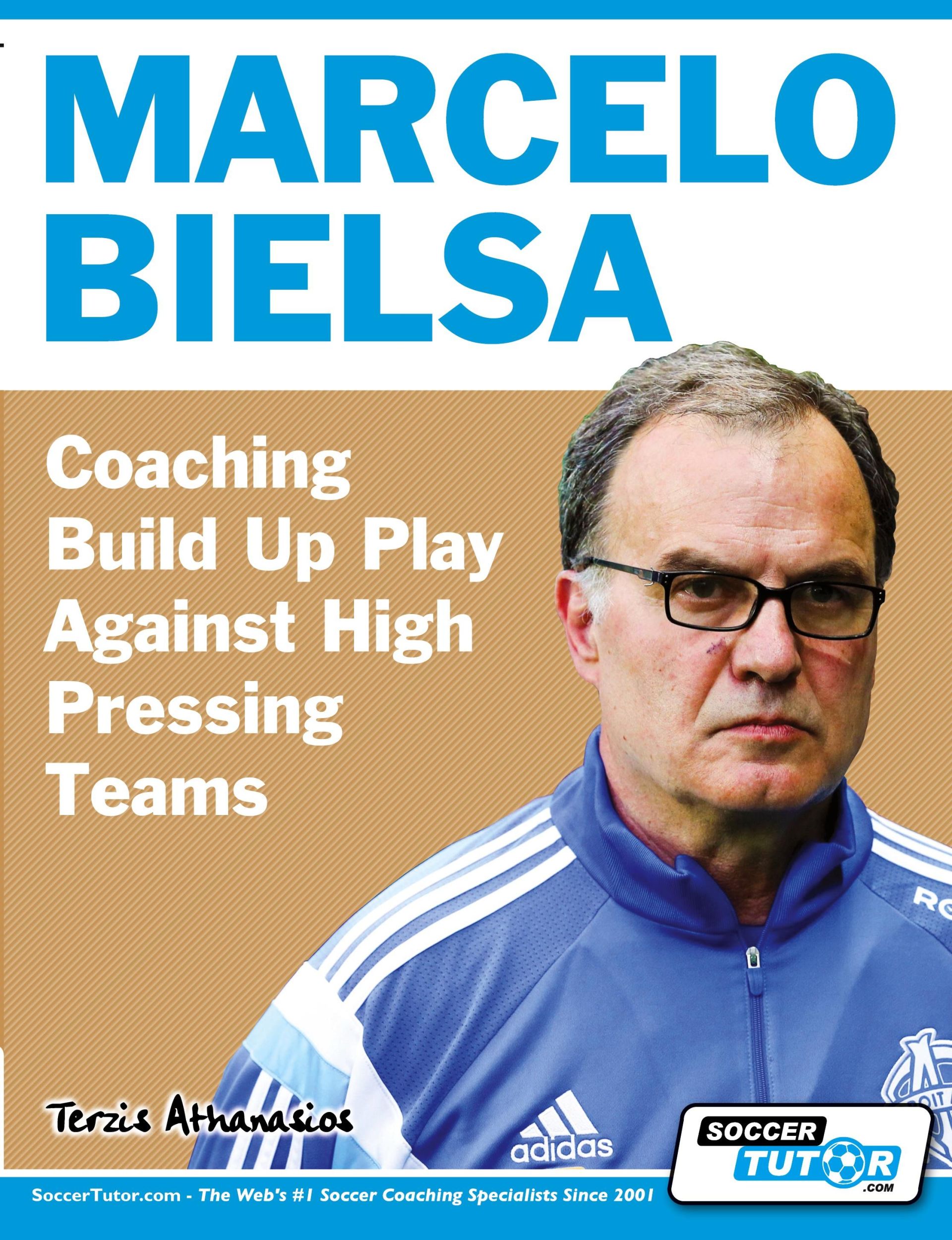 Cover: 9781910491157 | Marcelo Bielsa - Coaching Build Up Play Against High Pressing Teams