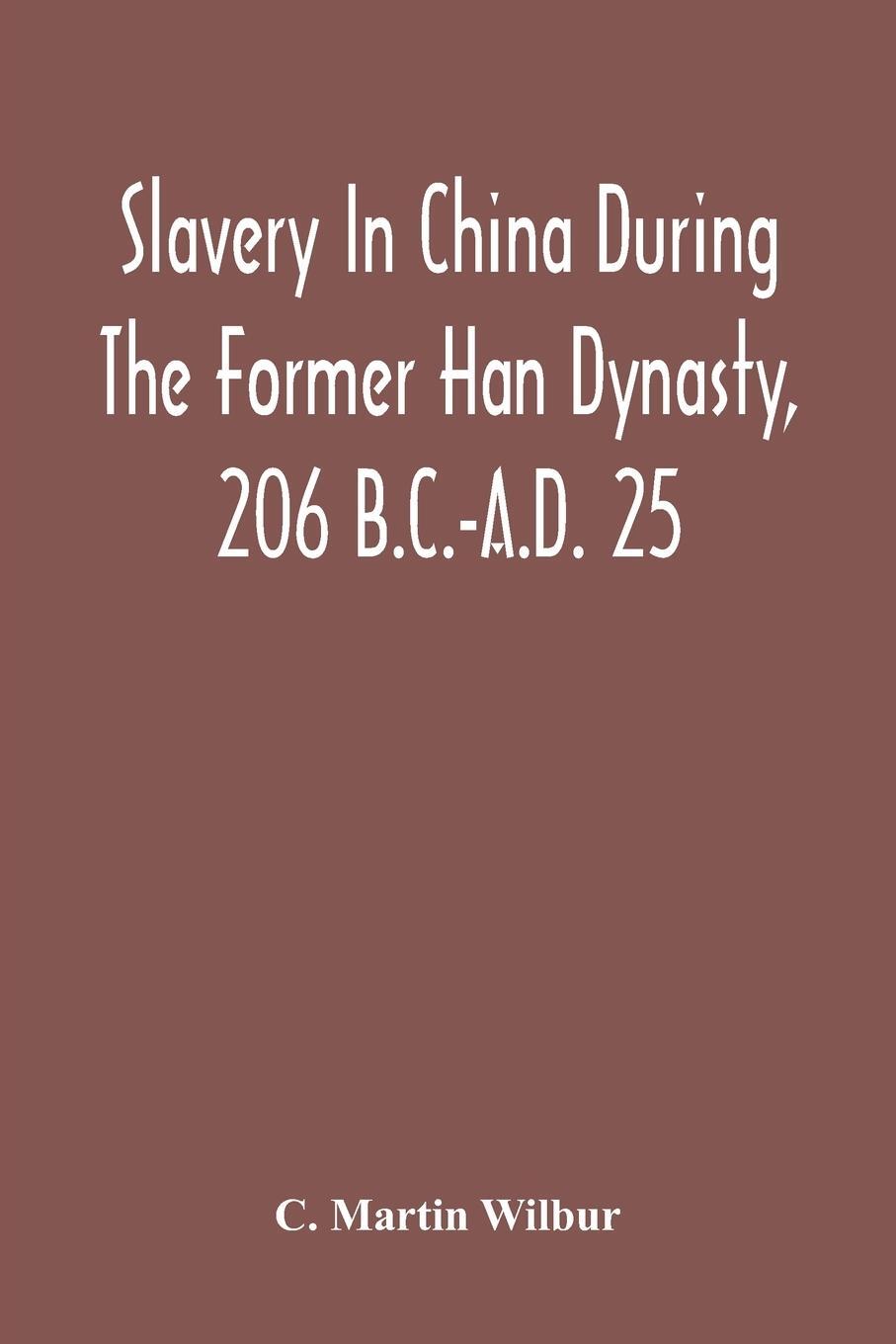 Cover: 9789354218842 | Slavery In China During The Former Han Dynasty, 206 B.C.-A.D. 25