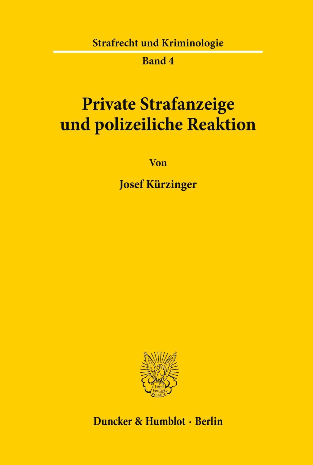 Cover: 9783428041176 | Private Strafanzeige und polizeiliche Reaktion. | Josef Kürzinger