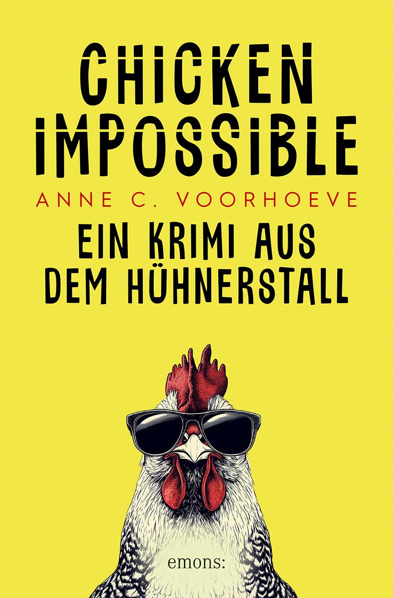 Cover: 9783740823511 | Chicken Impossible | Ein Krimi aus dem Hühnerstall | Anne C. Voorhoeve