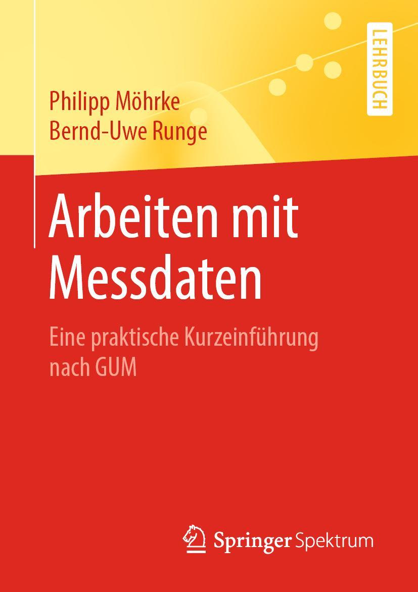 Cover: 9783662606599 | Arbeiten mit Messdaten | Eine praktische Kurzeinführung nach GUM | xi