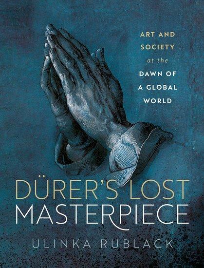 Cover: 9780198873105 | Dürer's Lost Masterpiece | Ulinka Rublack | Buch | Gebunden | Englisch