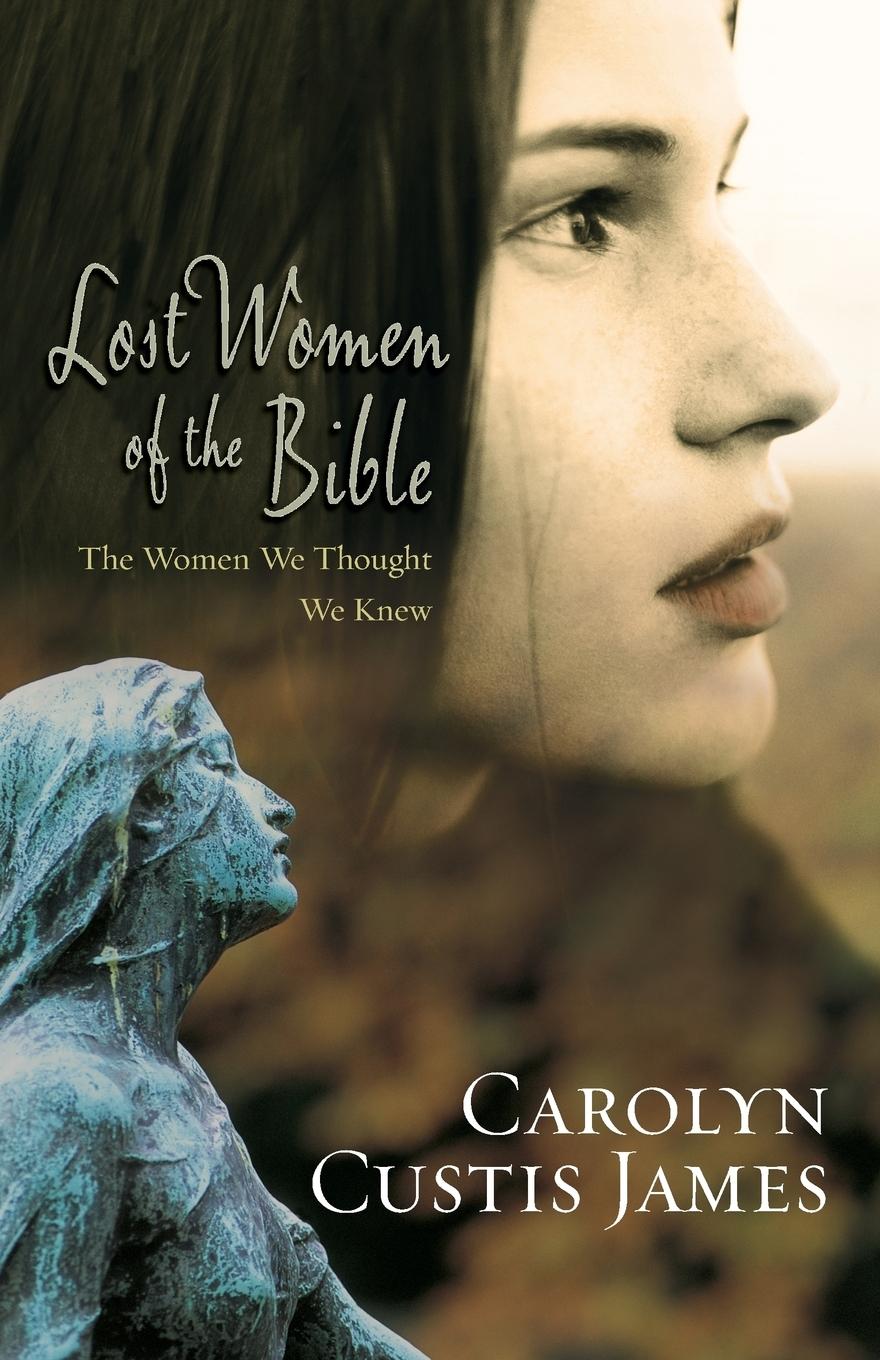 Cover: 9780310285250 | Lost Women of the Bible | The Women We Thought We Knew | James | Buch