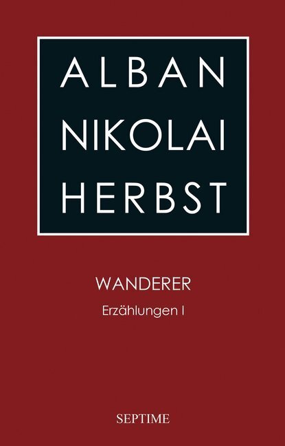 Cover: 9783902711816 | Wanderer | Alban N. Herbst | Buch | Mit Lesebändchen | Deutsch | 2019