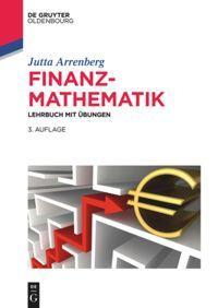 Cover: 9783110413694 | Finanzmathematik | Lehrbuch mit Übungen | Jutta Arrenberg | Buch | IX