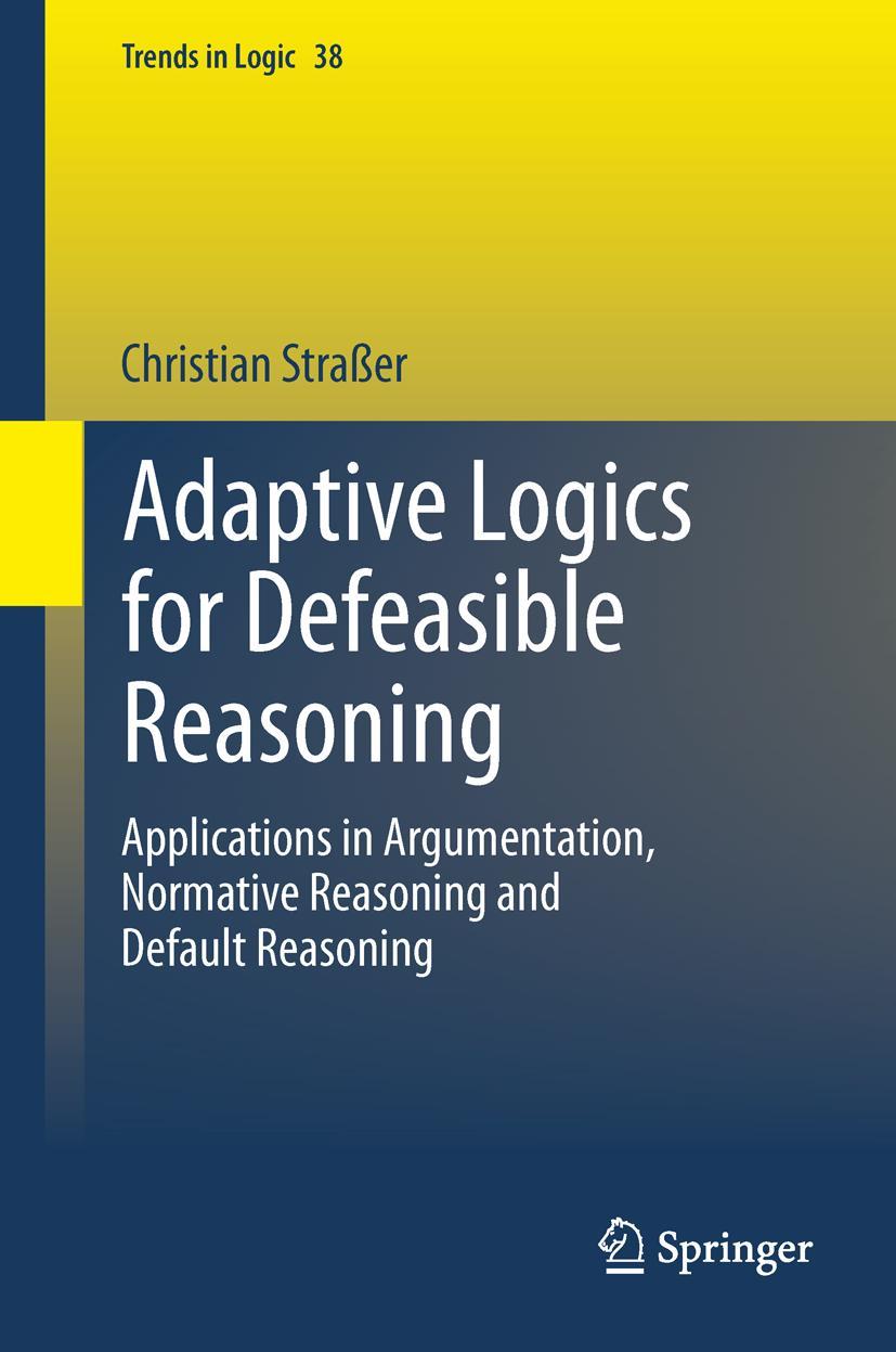 Cover: 9783319007915 | Adaptive Logics for Defeasible Reasoning | Christian Straßer | Buch