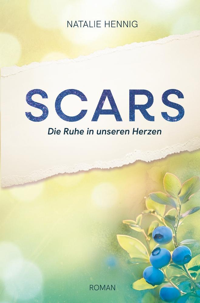 Cover: 9783759252937 | Scars | Die Ruhe in unseren Herzen | Natalie Hennig | Taschenbuch