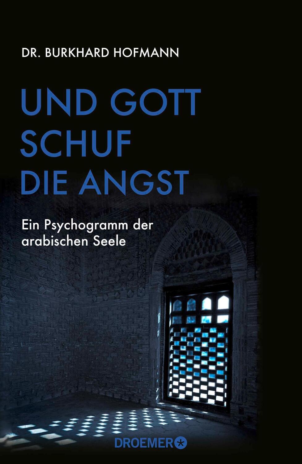 Cover: 9783426277560 | Und Gott schuf die Angst | Ein Psychogramm der arabischen Seele | Buch