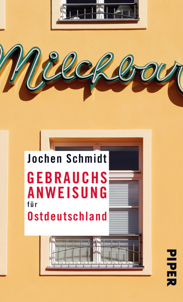 Cover: 9783492276696 | Gebrauchsanweisung für Ostdeutschland | Jochen Schmidt | Taschenbuch