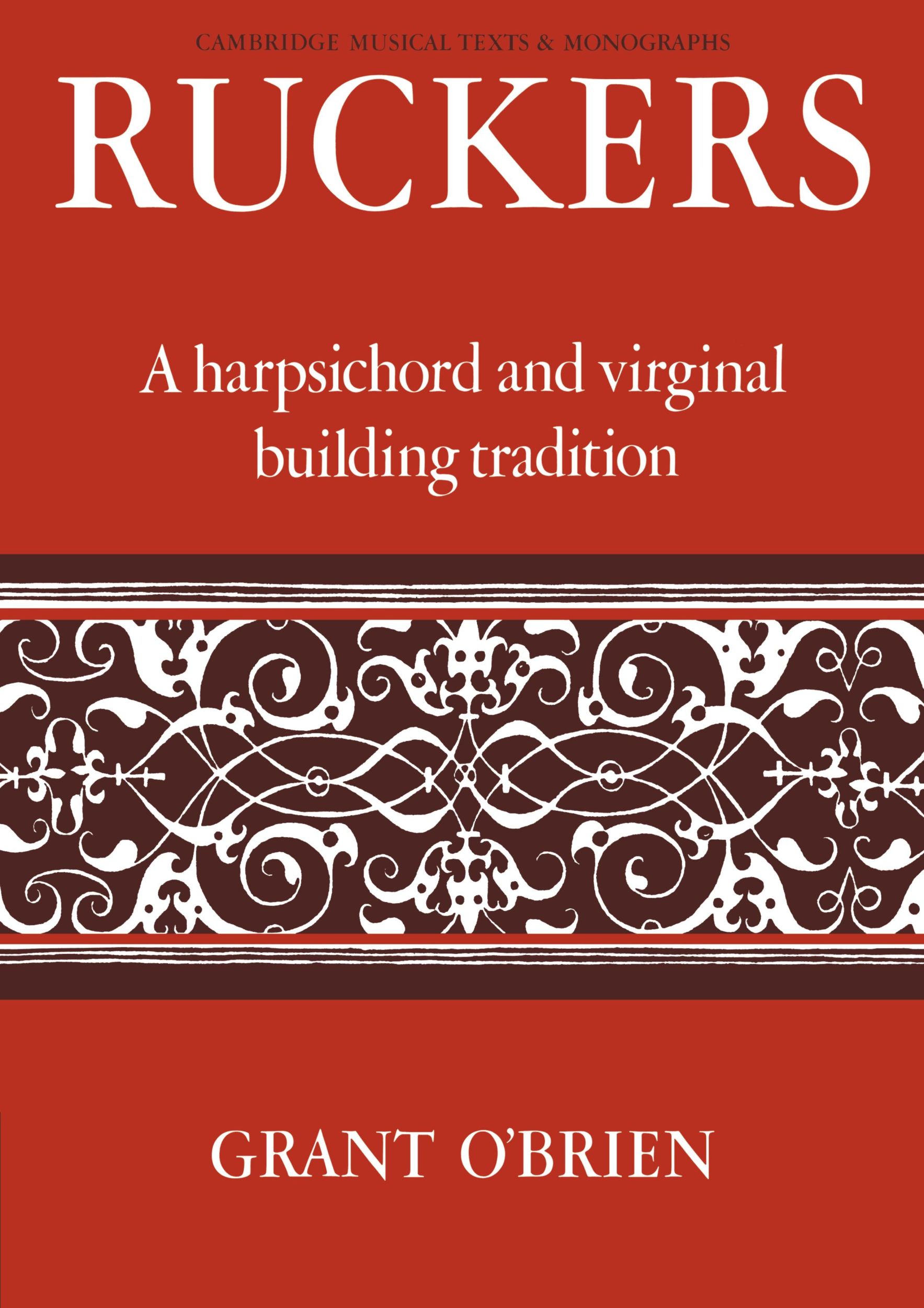 Cover: 9780521066822 | Ruckers | A Harpsichord and Virginal Building Tradition | O'Brien