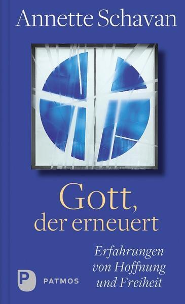 Cover: 9783843610537 | Gott, der erneuert | Erfahrungen von Hoffnung und Freiheit | Schavan