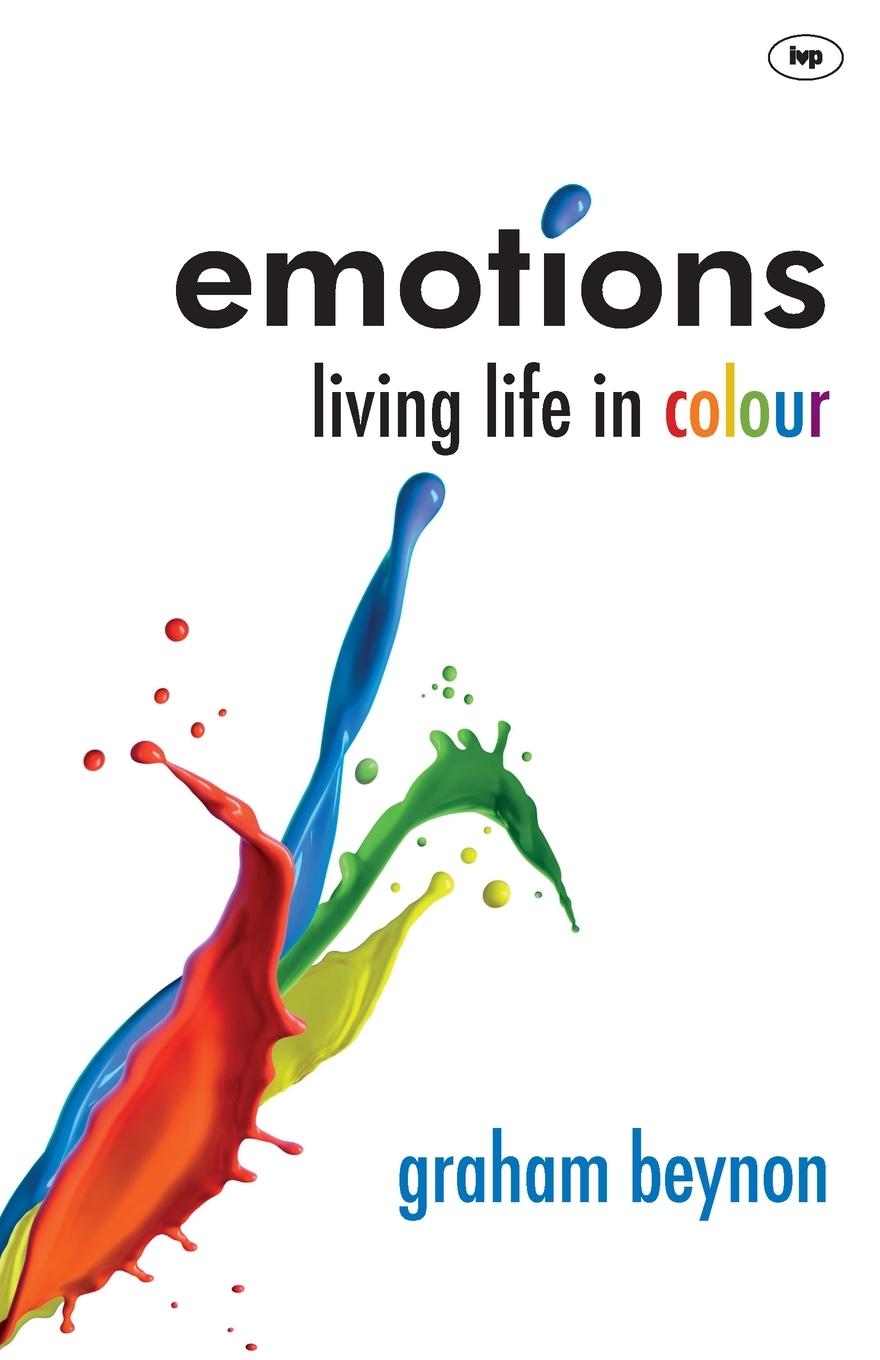 Cover: 9781844745890 | Emotions | Living Life In Colour | Graham Beynon | Taschenbuch | 2012