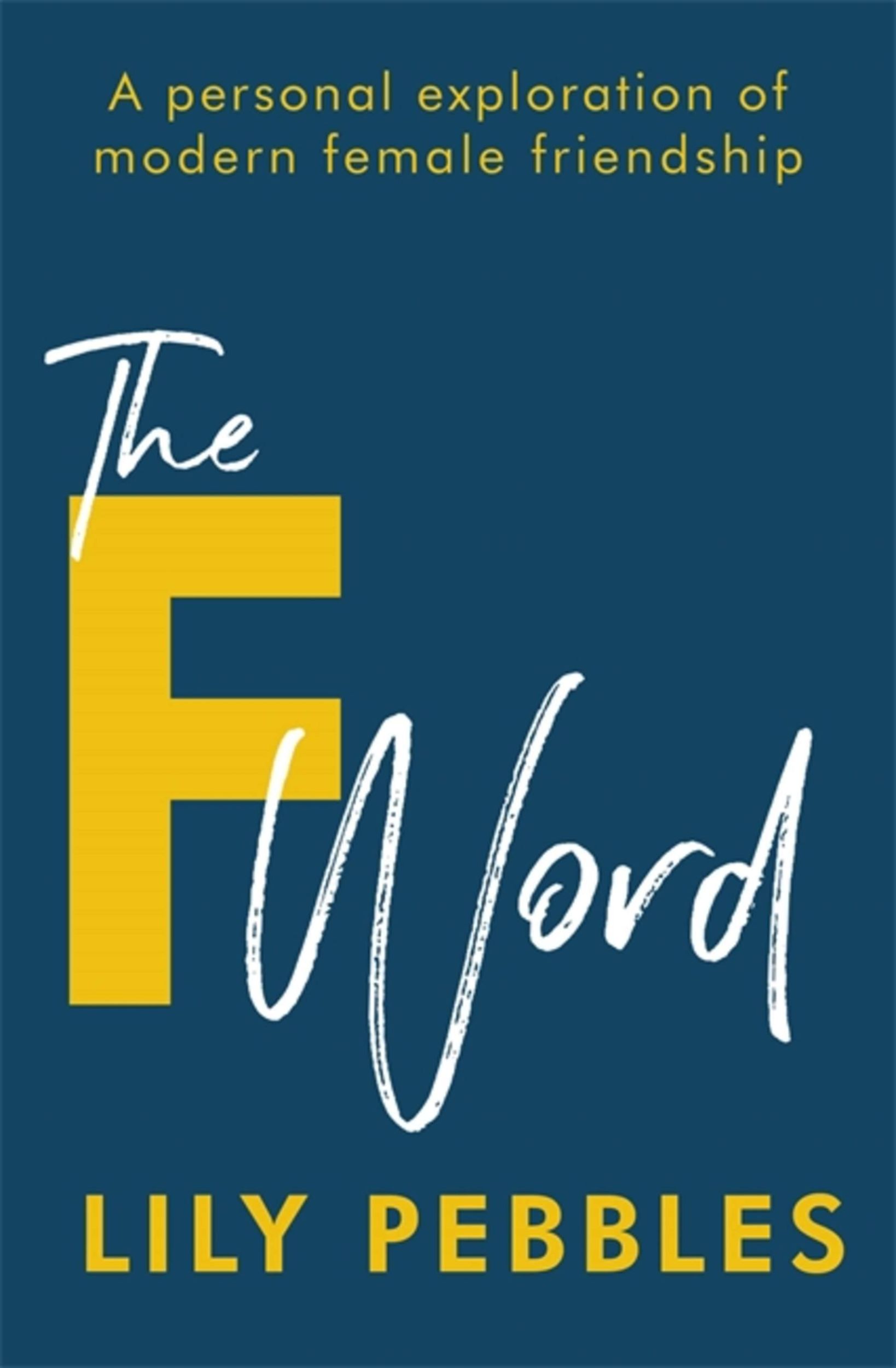 Cover: 9781473680159 | The F Word | A personal exploration of modern female friendship | Buch