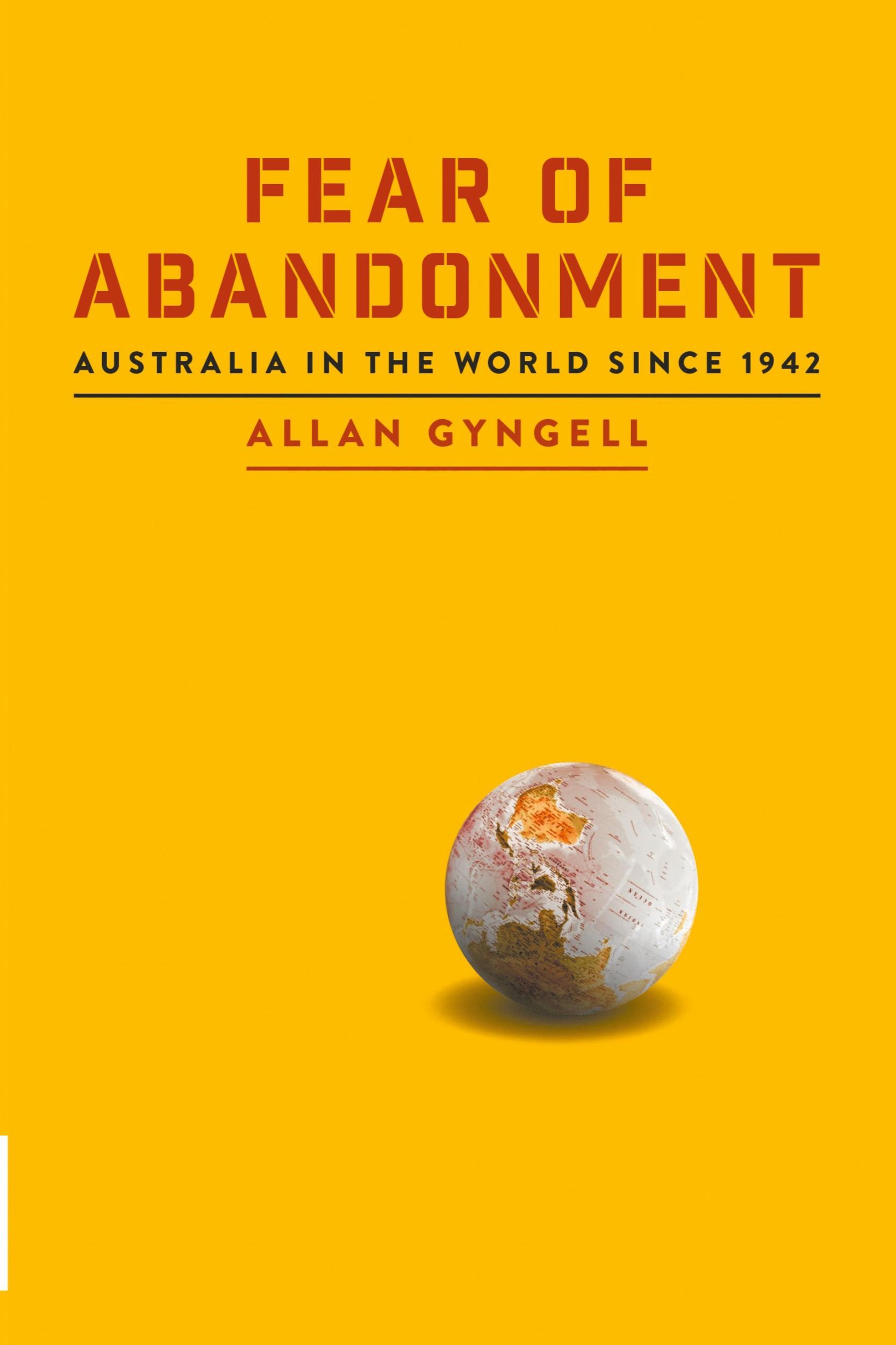 Cover: 9781863959186 | Fear of Abandonment | Australia in the World since 1942 | Gyngell