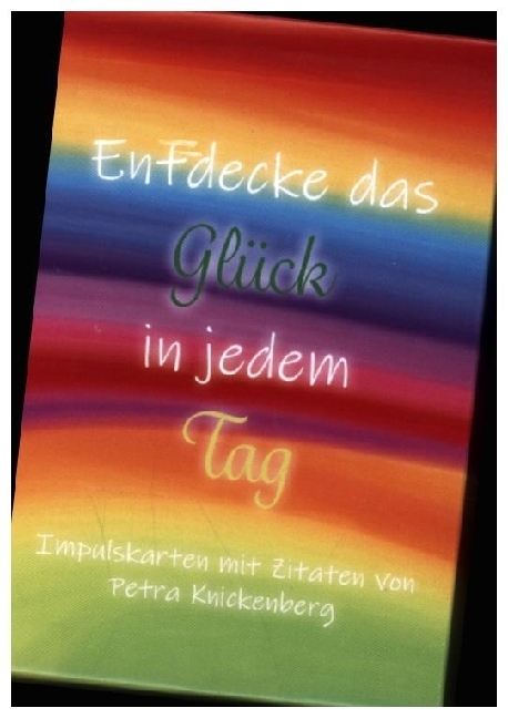 Cover: 9783898014526 | Entdecke das Glück in jedem Tag | Petra Knickenberg | 34 S. | Deutsch