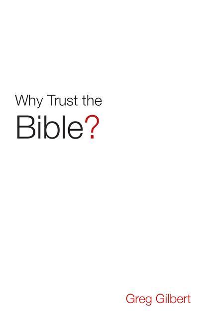 Cover: 9781682163481 | Why Trust the Bible? (25-Pack) | Greg Gilbert | Taschenbuch | Englisch