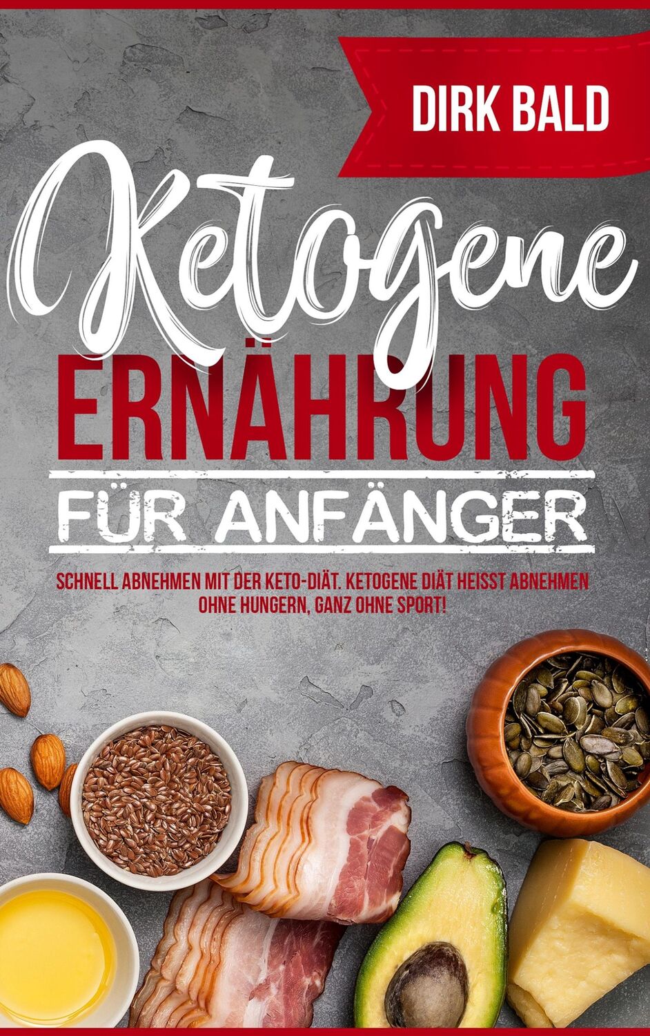 Cover: 9783748196938 | Ketogene Ernährung für Anfänger | Dirk Bald | Taschenbuch | Paperback