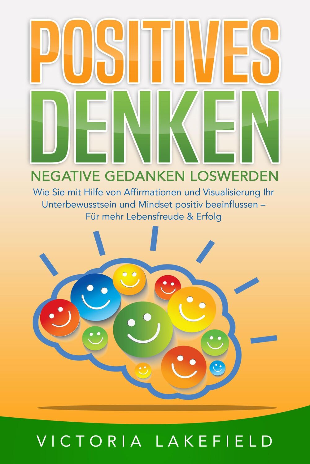 Cover: 9783989371408 | POSITIVES DENKEN - Negative Gedanken loswerden: Wie Sie mit Hilfe...