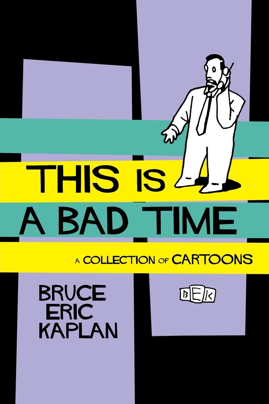 Cover: 9781451636413 | This Is a Bad Time | A Collection of Cartoons | Bruce Eric Kaplan