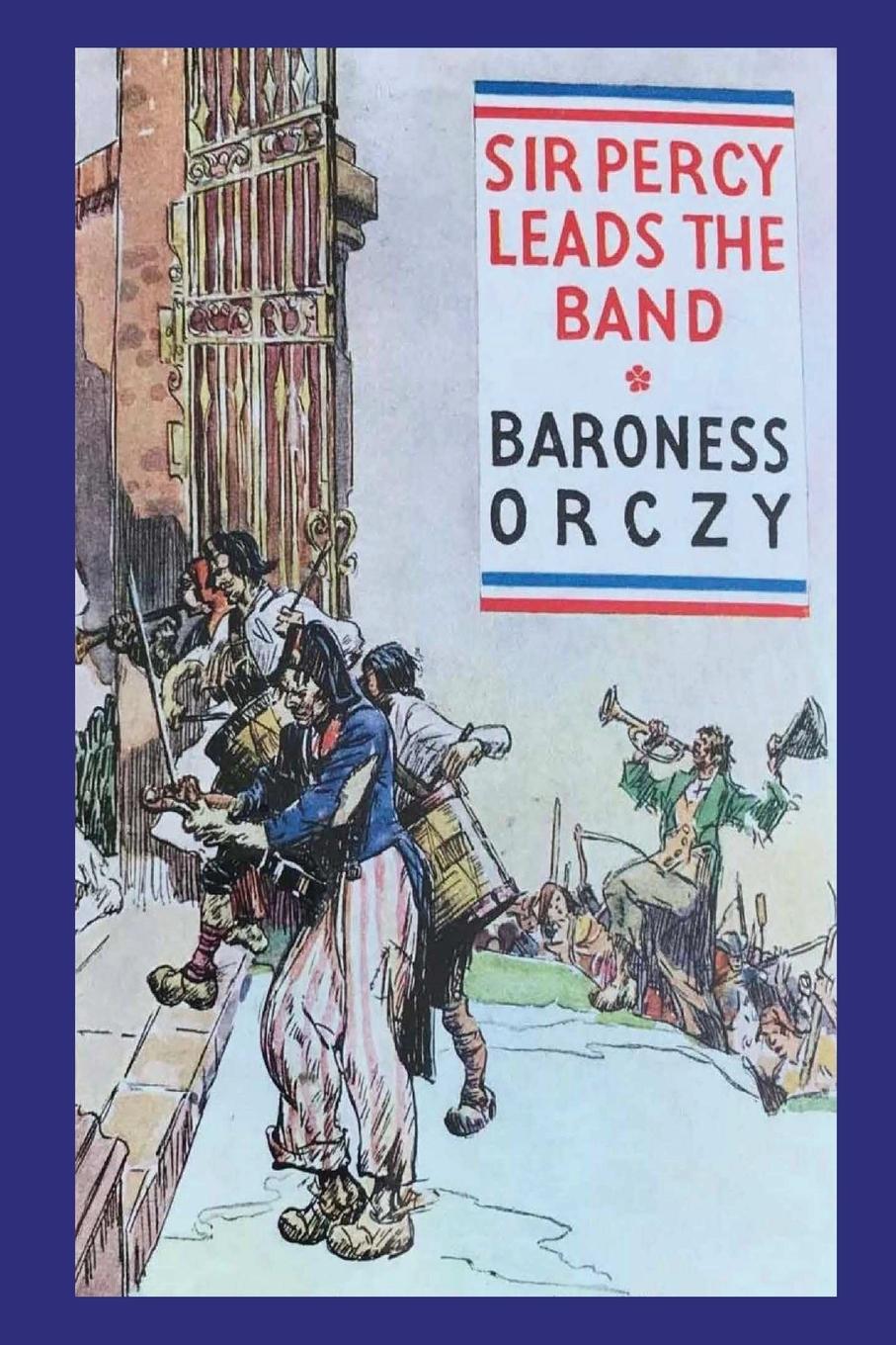 Cover: 9781773236179 | Sir Percy Leads the Band | Emma Orczy | Taschenbuch | Englisch | 2019