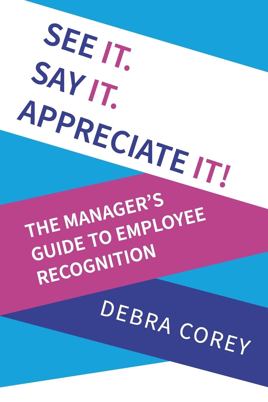 Cover: 9781915338617 | See it. Say it. Appreciate it! | Debra Corey | Taschenbuch | Englisch