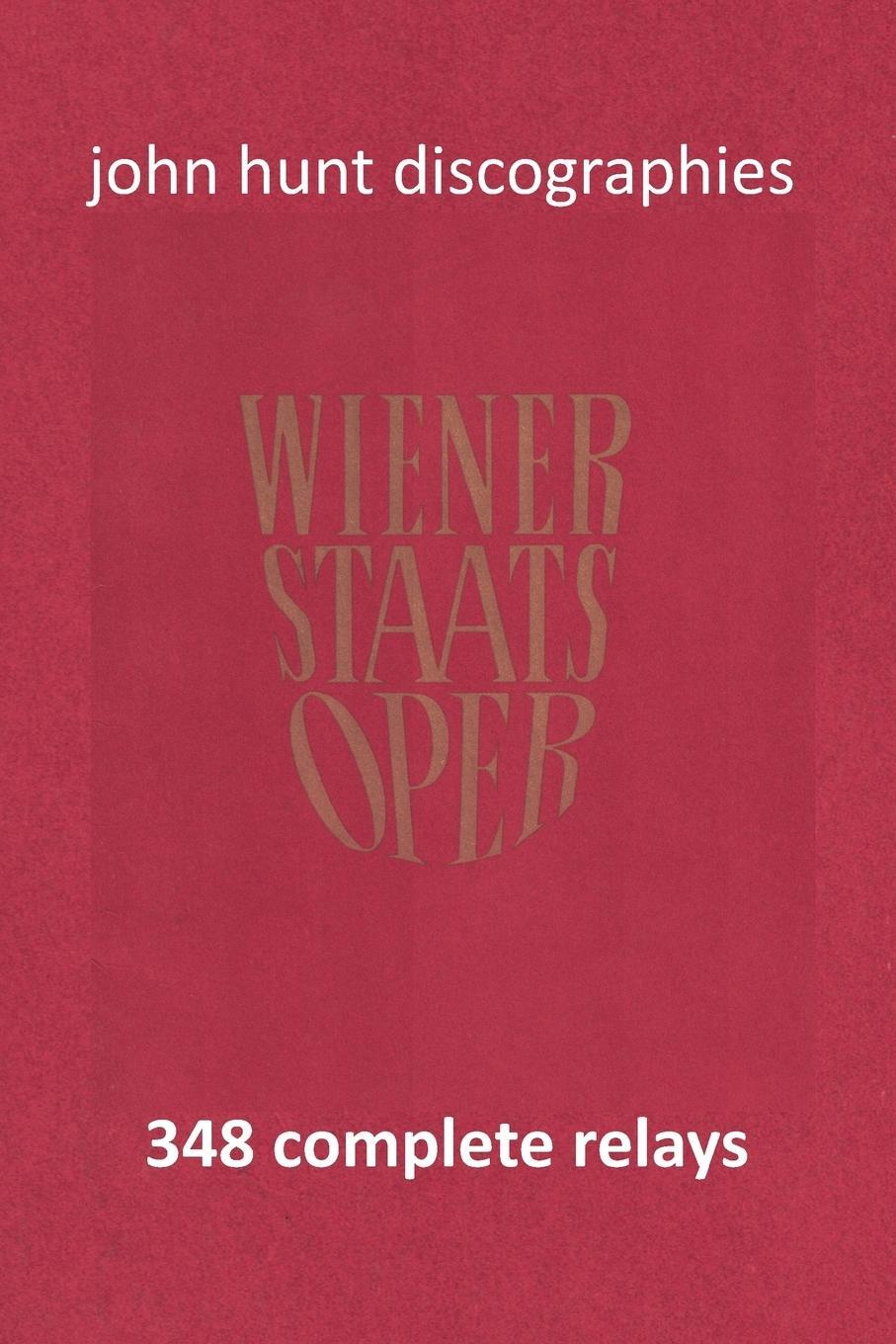 Cover: 9781901395327 | Wiener Staatsoper - 348 Complete Relays | John Hunt | Taschenbuch