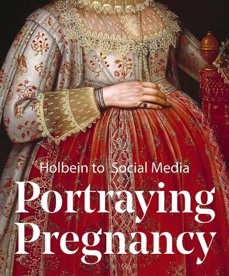 Cover: 9781911300809 | Portraying Pregnancy: Holbein to Social Media | Karen Hearn | Buch