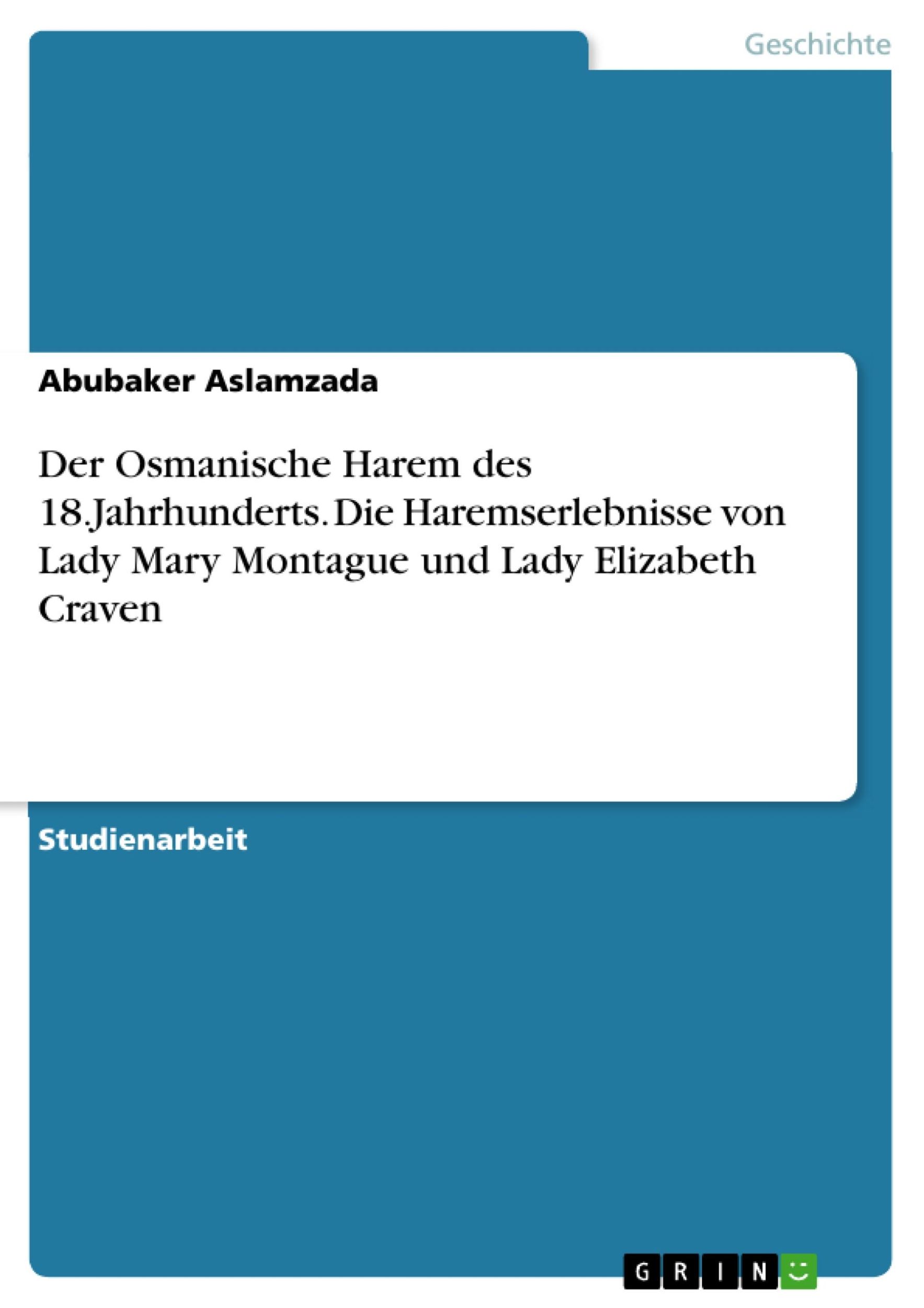 Cover: 9783668570849 | Der Osmanische Harem des 18.Jahrhunderts. Die Haremserlebnisse von...