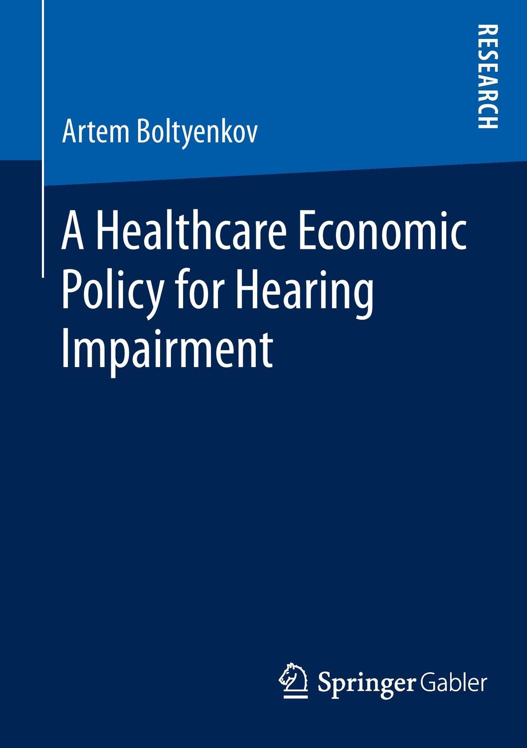 Cover: 9783658082369 | A Healthcare Economic Policy for Hearing Impairment | Artem Boltyenkov