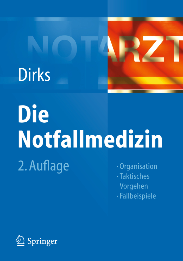 Cover: 9783642206900 | Die Notfallmedizin | Organisation, Taktisches Vorgehen, Fallbeispiele