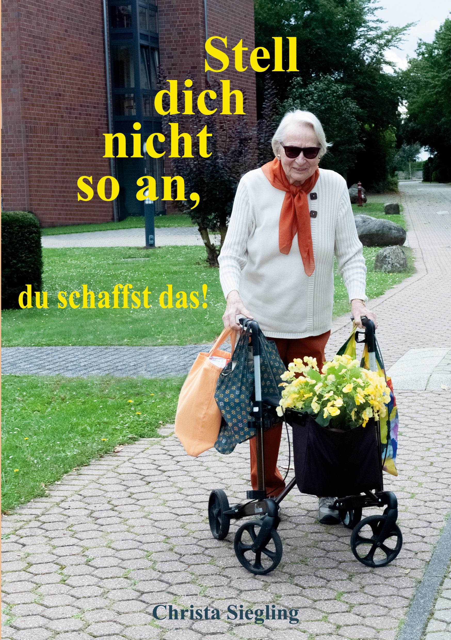 Cover: 9783769323474 | Stell dich nicht so an, du schaffst das! | Christa Siegling | Buch