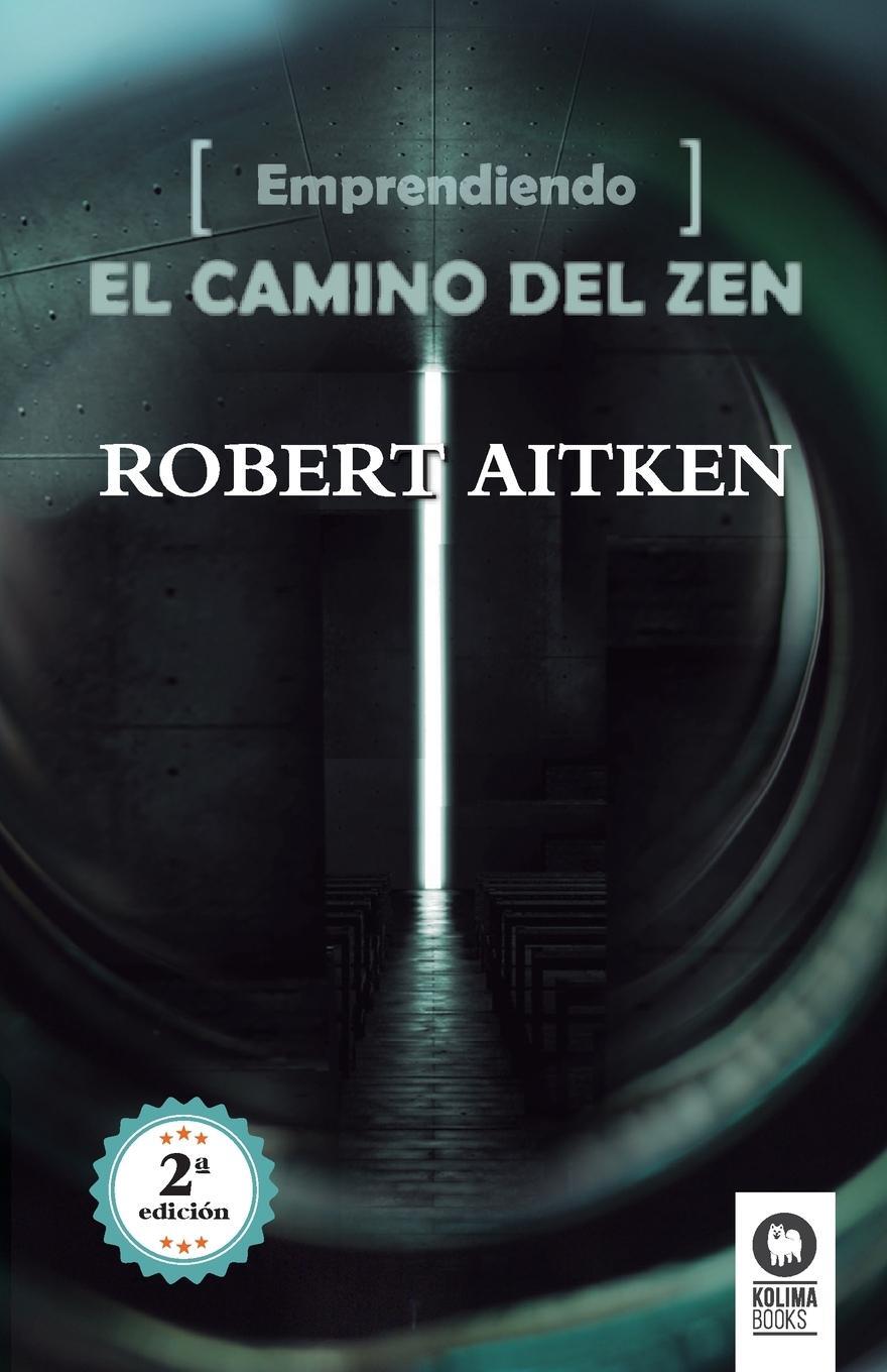 Cover: 9788416364497 | Emprendiendo el camino del Zen | Robert Aitken | Taschenbuch | 2021