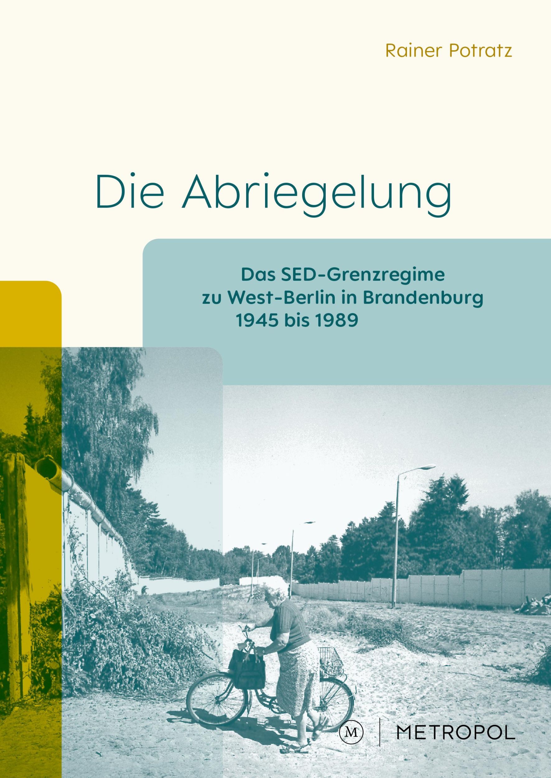 Cover: 9783863317775 | Die Abriegelung | Rainer Potratz | Taschenbuch | 230 S. | Deutsch