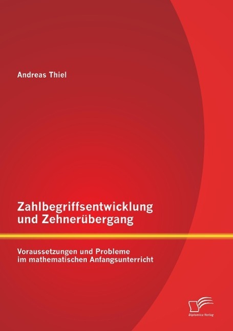 Cover: 9783842894495 | Zahlbegriffsentwicklung und Zehnerübergang: Voraussetzungen und...